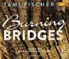 Burning Bridges, 1 MP3-CD - Tami Fischer