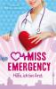 Miss Emergency - Hilfe, ich bin Arzt - Antonia Rothe-Liermann