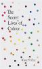 The Secret Lives of Colour - Kassia St Clair