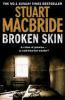 Broken Skin - Stuart MacBride