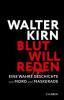 Blut will reden - Walter Kirn