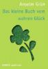 Das kleine Buch vom wahren Glück - Anselm Grün