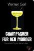 Champagner für den Mörder - Werner Gerl