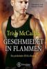 Geschmiedet in Flammen - Trish McCallan