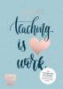 Mein Lehrerplaner und Bullet Journal - Teaching is HEART work - 