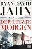 Der letzte Morgen - Ryan David Jahn