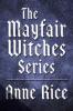 The Mayfair Witches Series 3-Book Bundle - Anne Rice