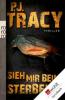 Sieh mir beim Sterben zu - P. J. Tracy