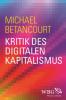 Kritik des digitalen Kapitalismus - Michael Betancourt