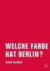 Welche Farbe hat Berlin? - David Wagner