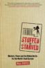 Stuffed And Starved - Raj Patel