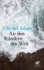 An den Rändern der Welt - Olivier Adam