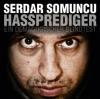 Hassprediger - Ein demagogischer Blindtest, Audio-CD - Serdar Somuncu