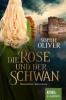 Die Rose und der Schwan - Sophie Oliver