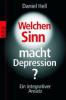 Welchen Sinn macht Depression? - Daniel Hell