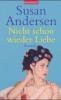 Andersen, S: Nicht schon wieder Liebe - Susan Andersen