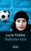 Tödlicher Kick - Lucie Flebbe