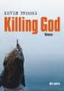 Killing God, Deutsche Ausgabe - Kevin Brooks