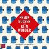 Kein Wunder, 5 Audio-CDs - Frank Goosen