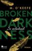 Broken Darkness. So verlockend - M. O'Keefe