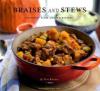 Braises and Stews: Everyday Slow-Cooked Recipes - Tori Ritchie