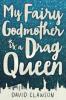 My Fairy Godmother is a Drag Queen - David Clawson