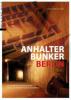 Anhalter Bunker Berlin - Harald Neckelmann