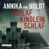 Schlaf, Kindlein, Schlaf - Annika von Holdt