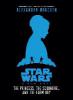 Star Wars: A New Hope the Princess, the Scoundrel, and the Farm Boy - Alexandra Bracken