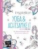 Inspiration Yoga und Achtsamkeit - 50 Ausmalmotive für die innere Balance - Edition Michael Fischer