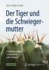 Der Tiger und die Schwiegermutter - Hans-Jürgen Gaugl