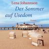 Der Sommer von Usedom, 4 Audio-CDs - Lena Johannson