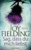 Sag, dass du mich liebst - Joy Fielding