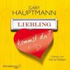 Liebling, kommst du?, 4 Audio-CDs - Gaby Hauptmann