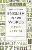 The Story of English in 100 Words - David Crystal