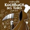 Nichtlustig: Kochbuch des Todes - Joscha Sauer