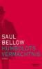 Humboldts Vermächtnis - Saul Bellow