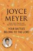 Your Battles Belong to the Lord - Joyce Meyer, Joyce Meyer
