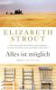 Alles ist möglich - Elizabeth Strout