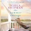 The Summer Cottage - Viola Shipman