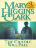 The Cradle Will Fall - Mary Higgins Clark