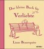 Das kleine Buch für Verliebte - Liane Beaurepaire