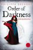Order of Darkness – Schicksalstochter - Philippa Gregory