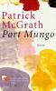 Port Mungo - Patrick McGrath