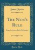 The Nun's Rule - James Morton
