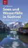 Seen und Wasserfälle in Südtirol - Anja Eichelsdörfer