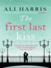 The First Last Kiss - Ali Harris