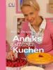 Anniks göttliche Kuchen - Annik Wecker
