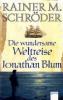 Die wundersame Weltreise des Jonathan Blum - Rainer M. Schröder