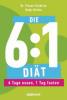 Die 6:1-Diät: 6 Tage essen, 1 Tag fasten - Einfach und gesund abnehmen durch Intervallfasten - Tilman Friedrich, Nadja Nollau